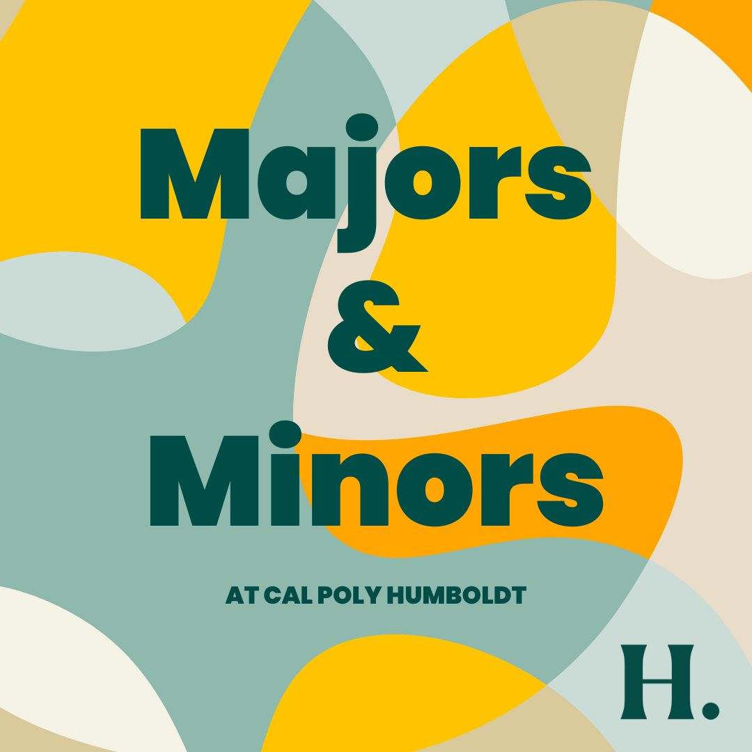 Majors & Minors at Cal Poly Humboldt