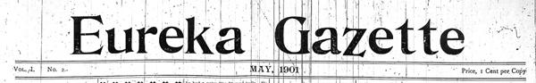 Masthead for the Eureka Gazette newspaper Masthead for the Eureka Gazette newspaper