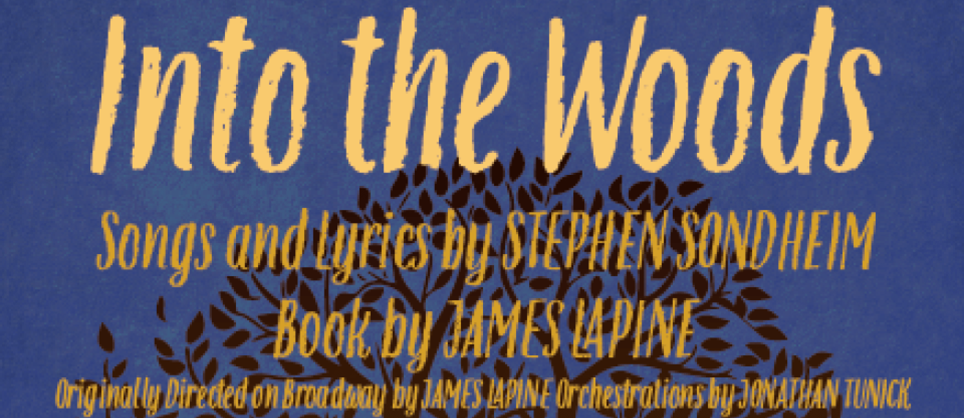 cal poly humboldt department of dance, music and theatre presents into the woods, songs and lyrics by stephen sondheim, book by james la pine, originally directed on broadway by James Lapine, Orchestrations by jonathan tunick
