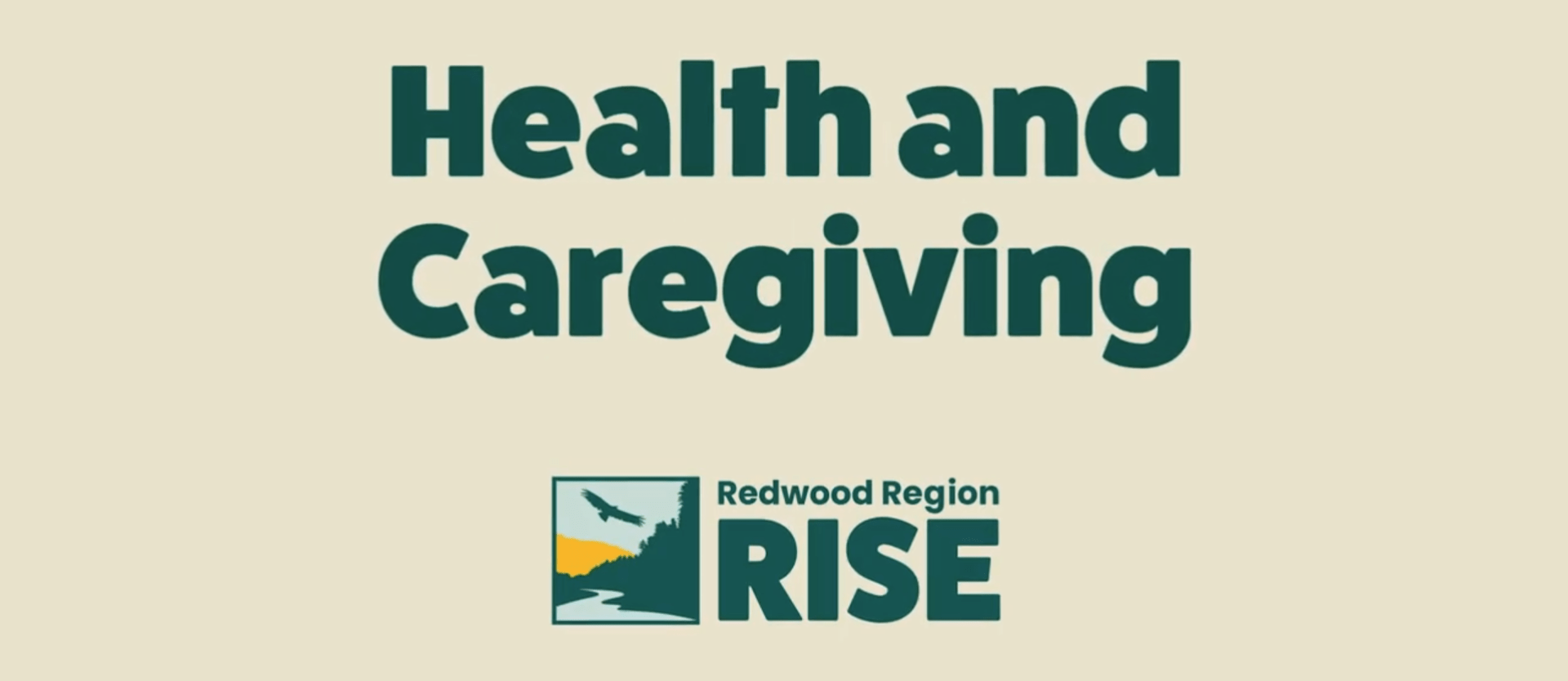 The California Center for Rural Policy - Redwood Region RISE - Health and Caregiving