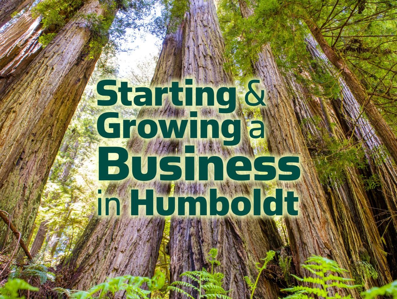 Starting & Growing a Business in Humboldt