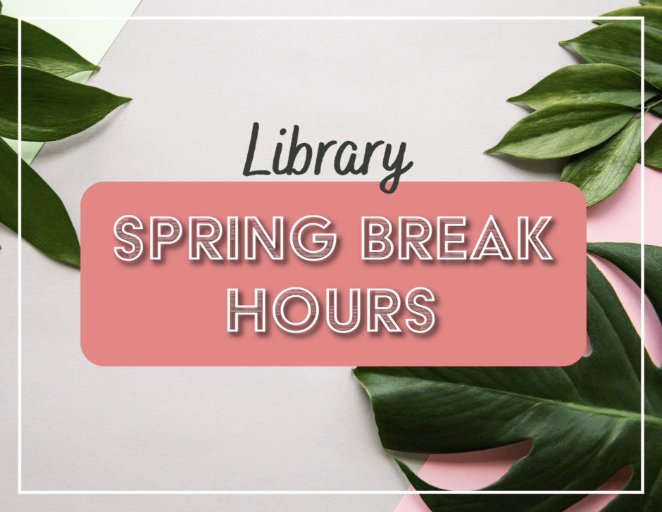Library Spring Break Hours