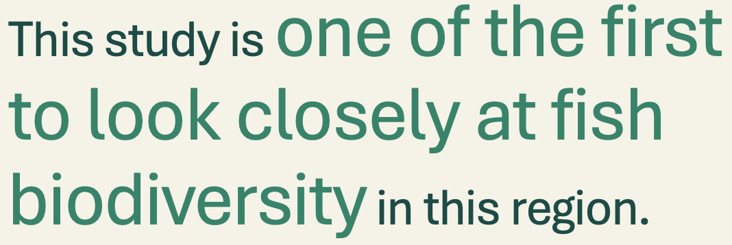 This study is one of the first to look closely at fish biodiversity in this region.