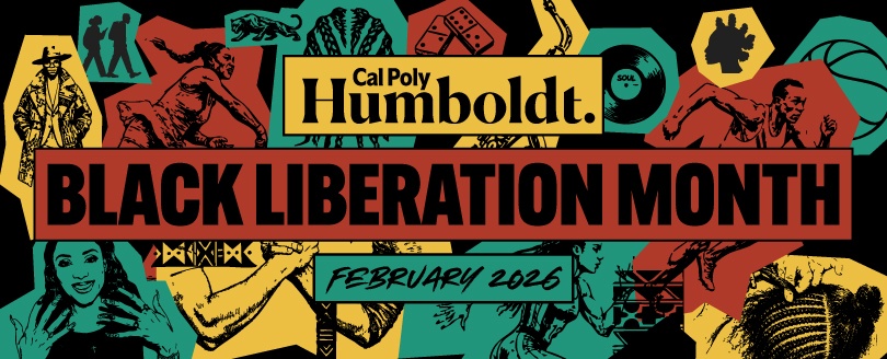 Black Liberation Month - Cal Poly Humboldt